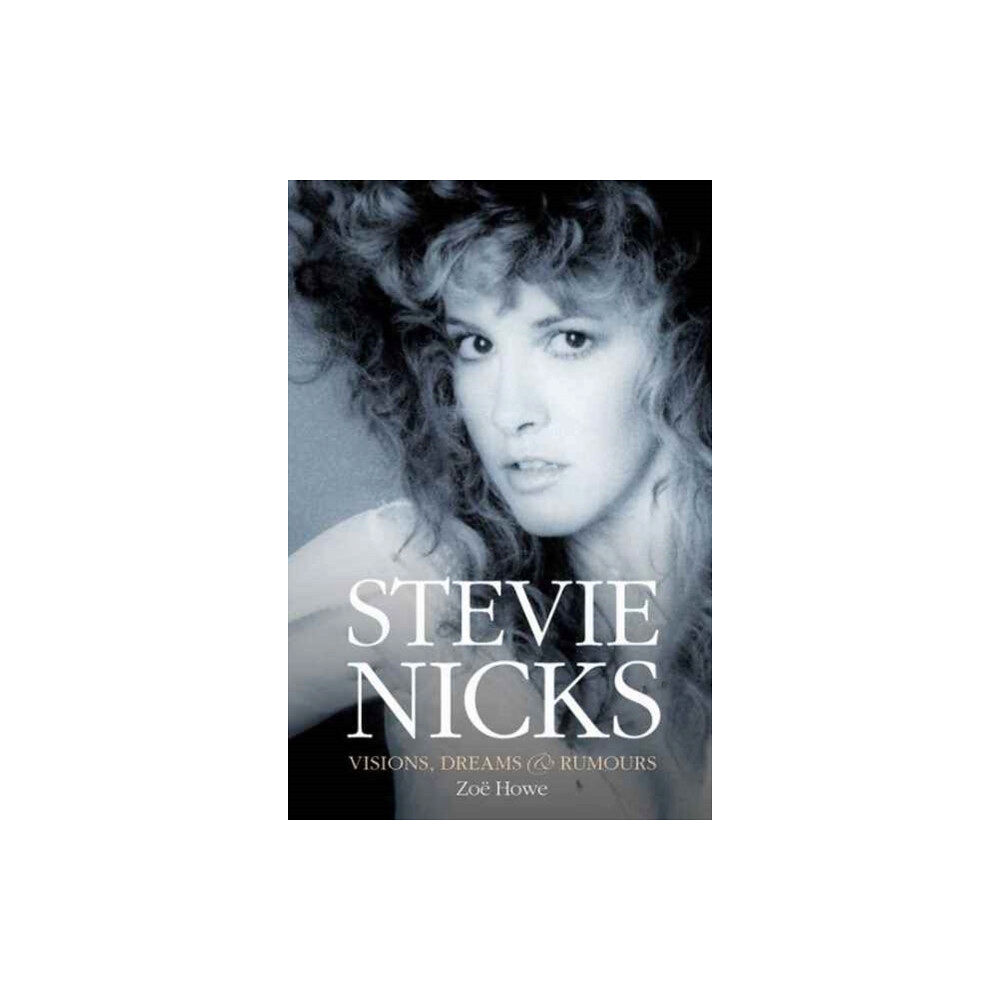OMNIBUS PRESS Stevie Nicks: Visions, Dreams & Rumours Revised Edition (häftad, eng)