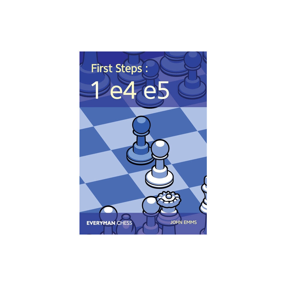 Everyman Chess First Steps: 1 e4 e5 (häftad, eng)