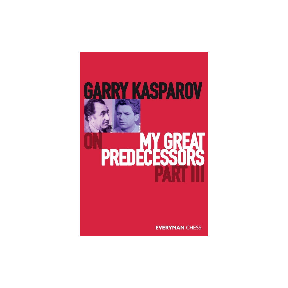 Everyman Chess Garry Kasparov on My Great Predecessors (häftad, eng)