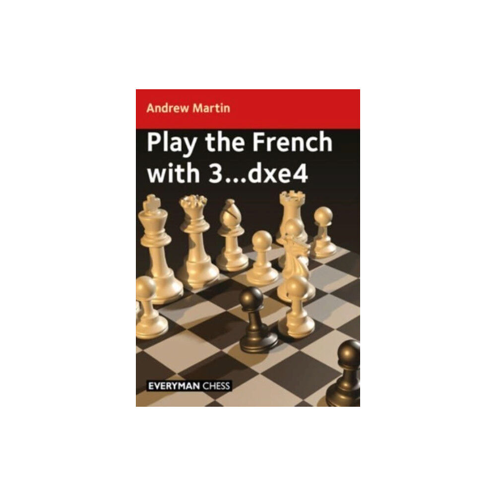 Everyman Chess Play the French with 3...dxe4 (häftad, eng)