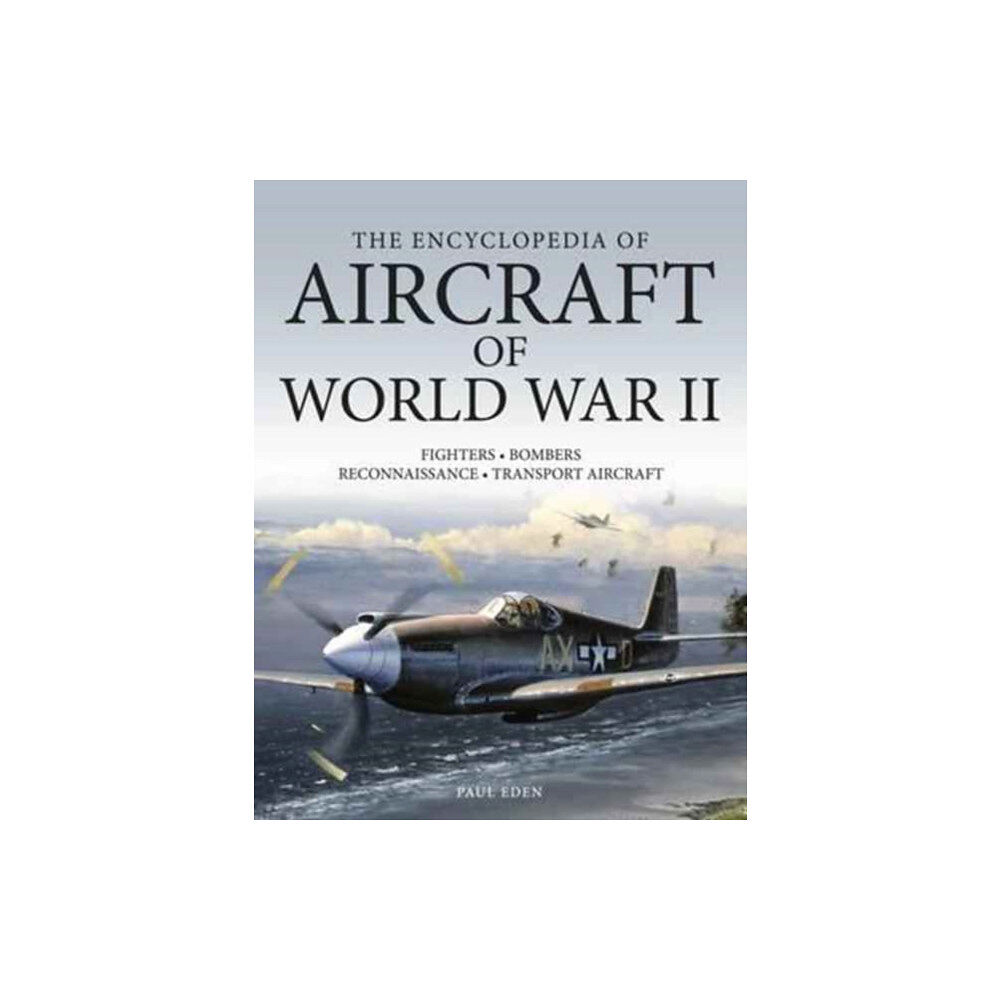 Amber Books Ltd The Encyclopedia of Aircraft of World War II (häftad, eng)