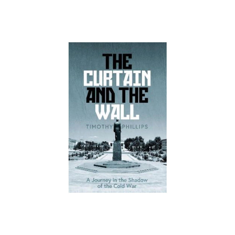 Granta Books The Curtain and the Wall (inbunden, eng)