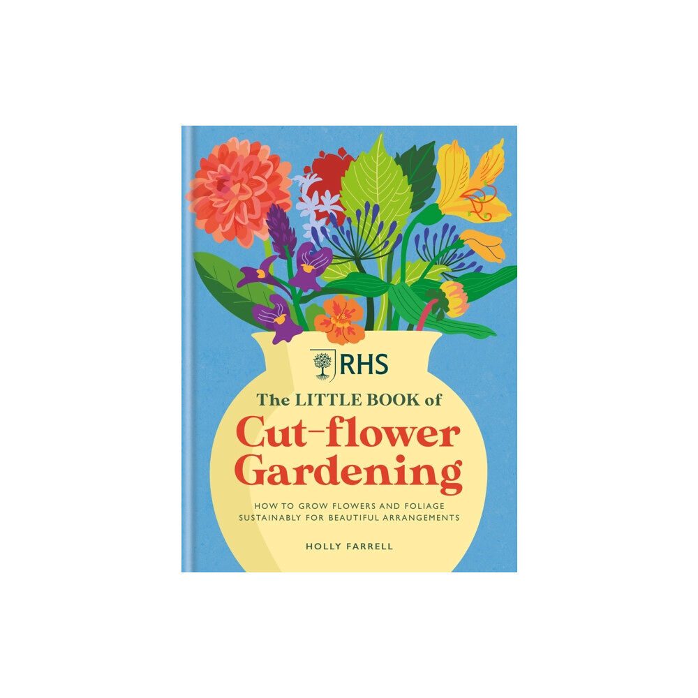 Octopus publishing group RHS The Little Book of Cut-Flower Gardening (inbunden, eng)