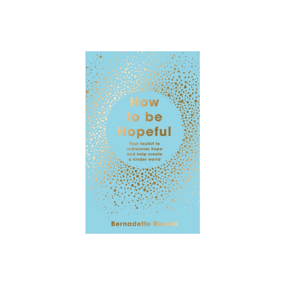 Elliott & Thompson Limited How to Be Hopeful (inbunden, eng)