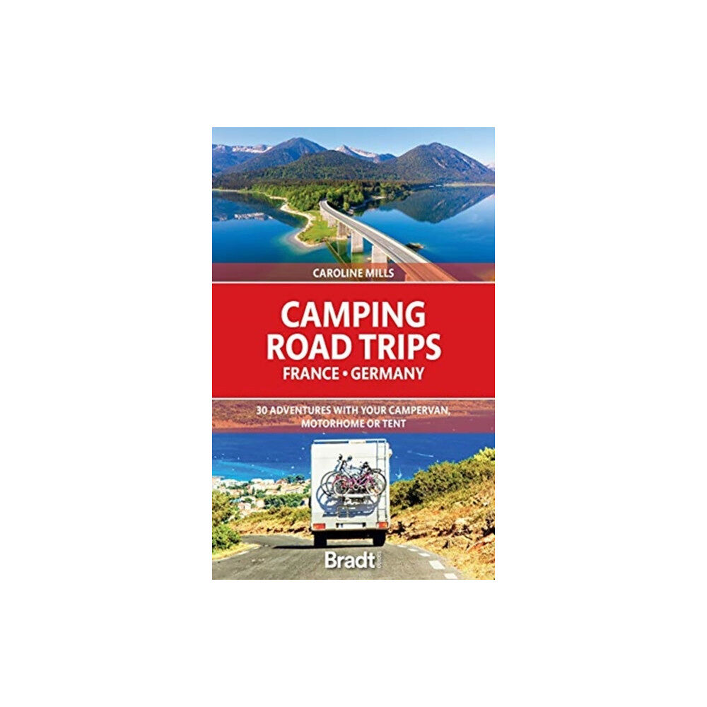 Bradt Travel Guides Camping Road Trips France & Germany (häftad, eng)