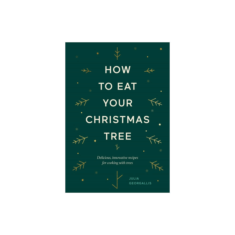 Hardie Grant Books (UK) How to Eat Your Christmas Tree (inbunden, eng)