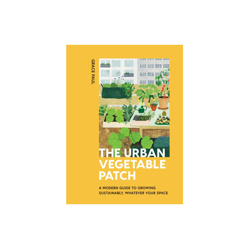 Hardie Grant Books (UK) The Urban Vegetable Patch (inbunden, eng)