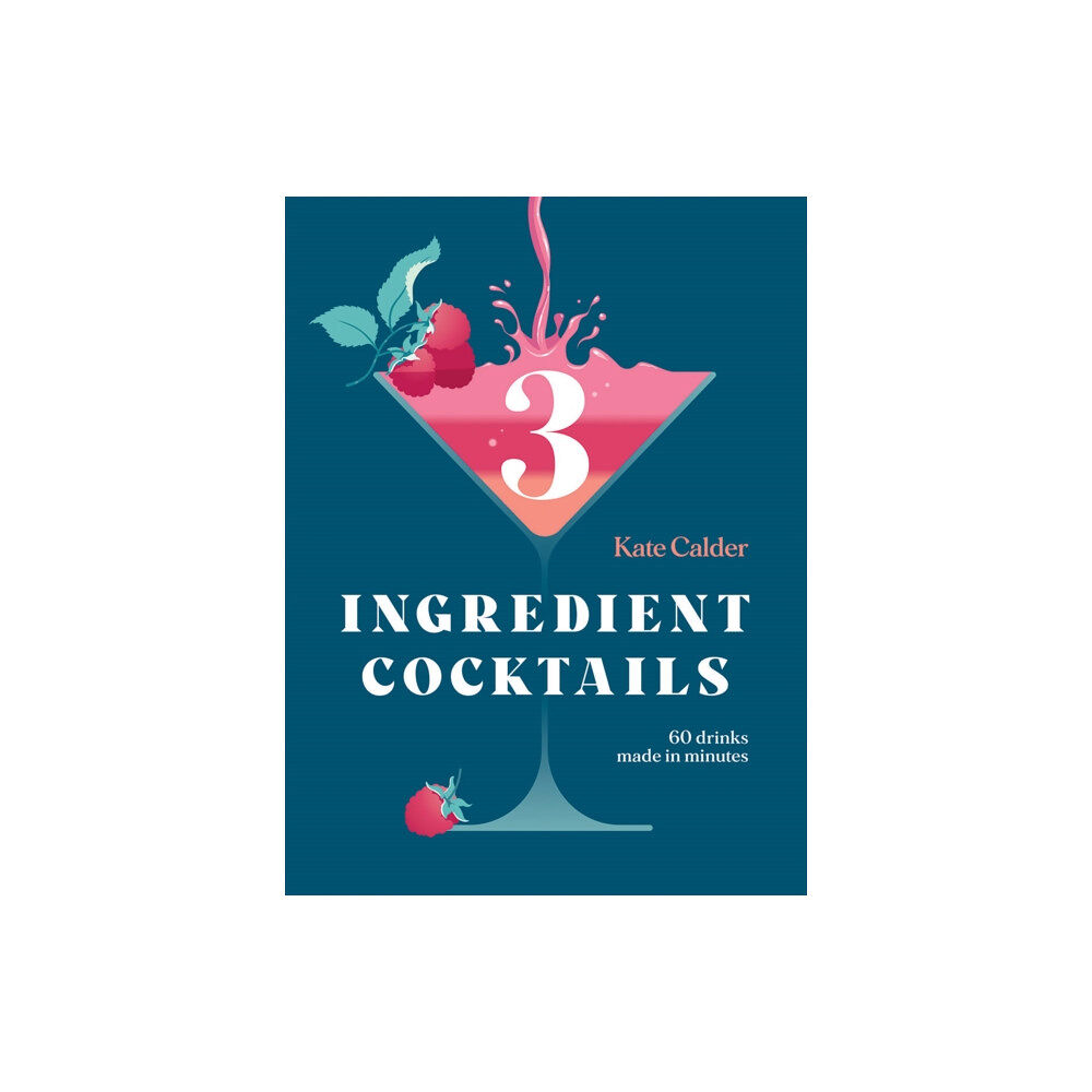 Hardie Grant Books (UK) Three Ingredient Cocktails (inbunden, eng)