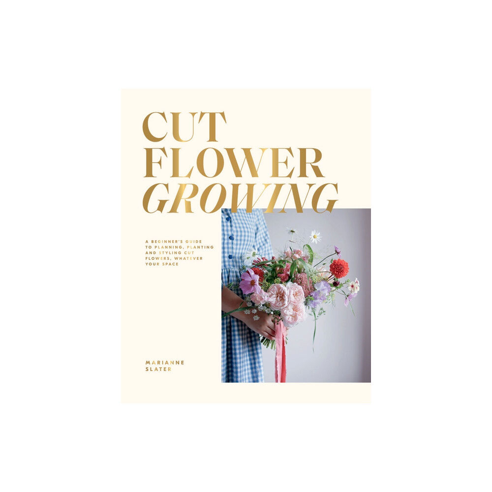 Hardie Grant Books (UK) Cut Flower Growing (inbunden, eng)