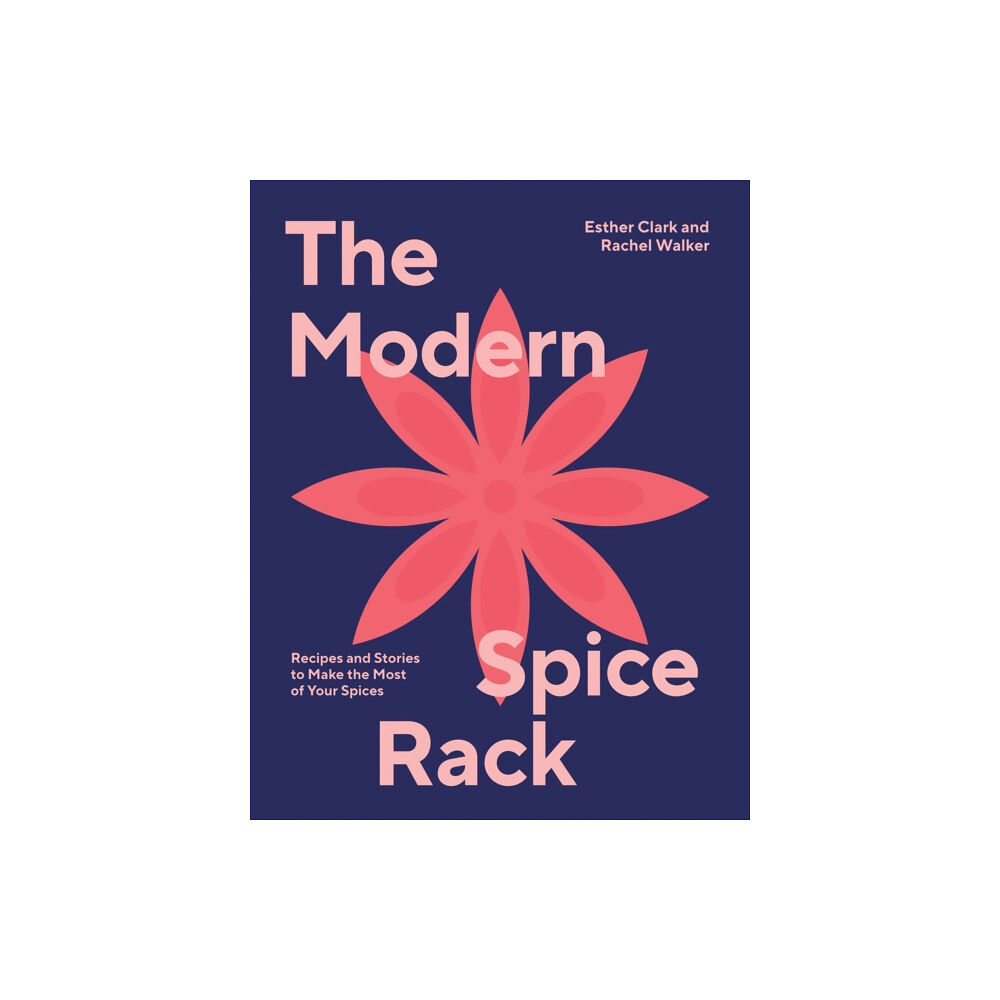 Hardie Grant Books (UK) The Modern Spice Rack (inbunden, eng)