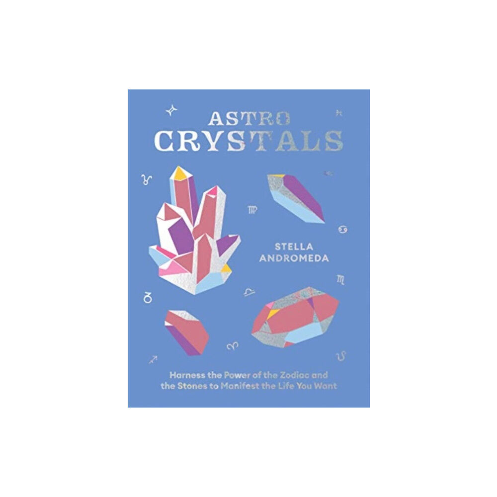 Hardie Grant Books (UK) AstroCrystals (inbunden, eng)