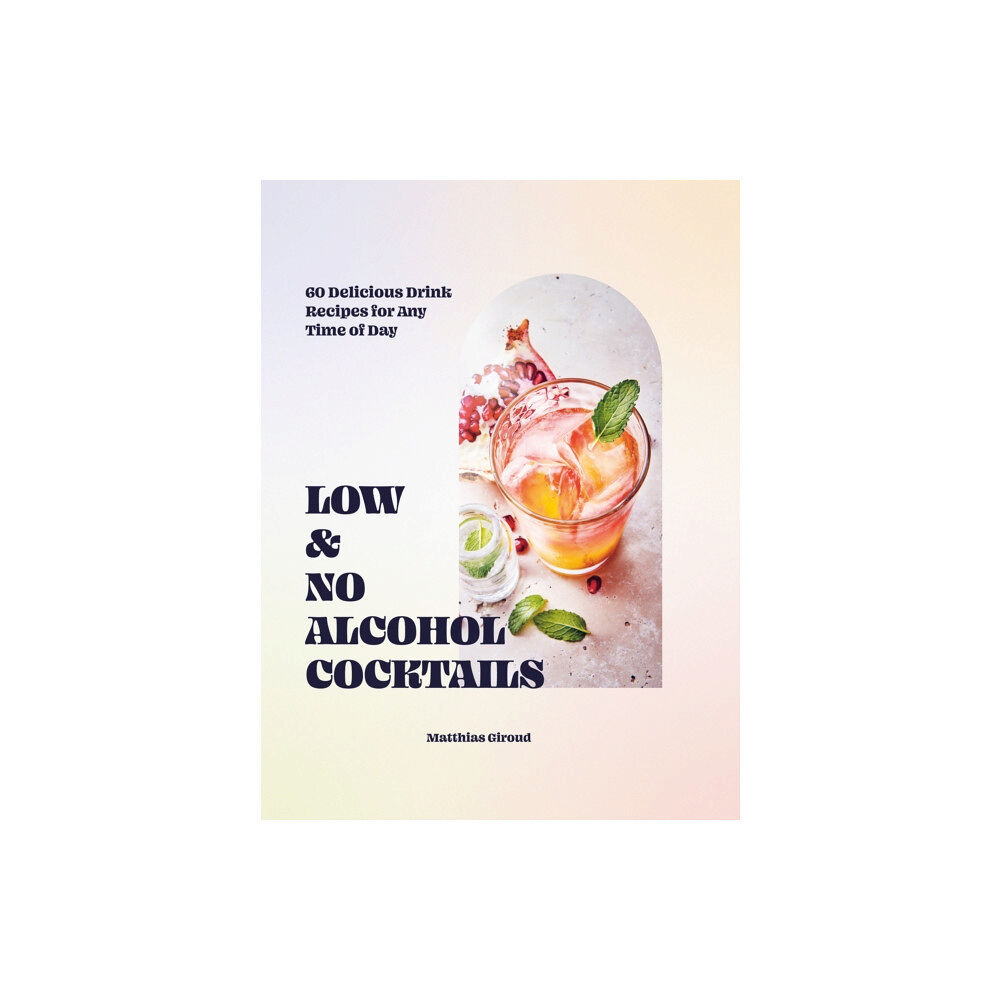 Hardie Grant Books (UK) Low- and No-alcohol Cocktails (inbunden, eng)