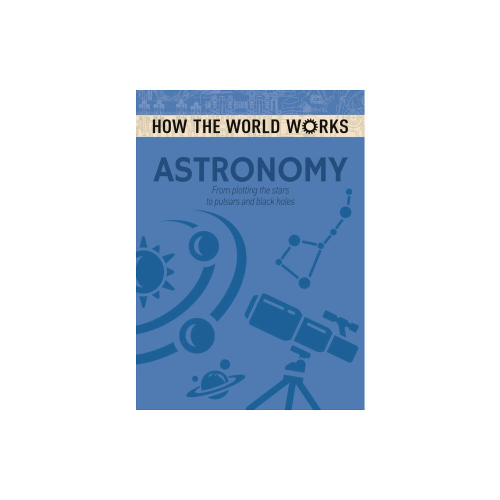 Arcturus publishing ltd How the World Works: Astronomy (häftad, eng)