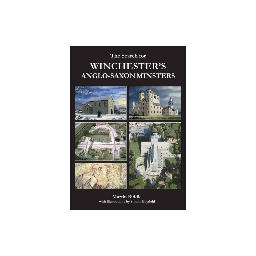 Archaeopress The Search for Winchester's Anglo-Saxon Minsters (häftad, eng)