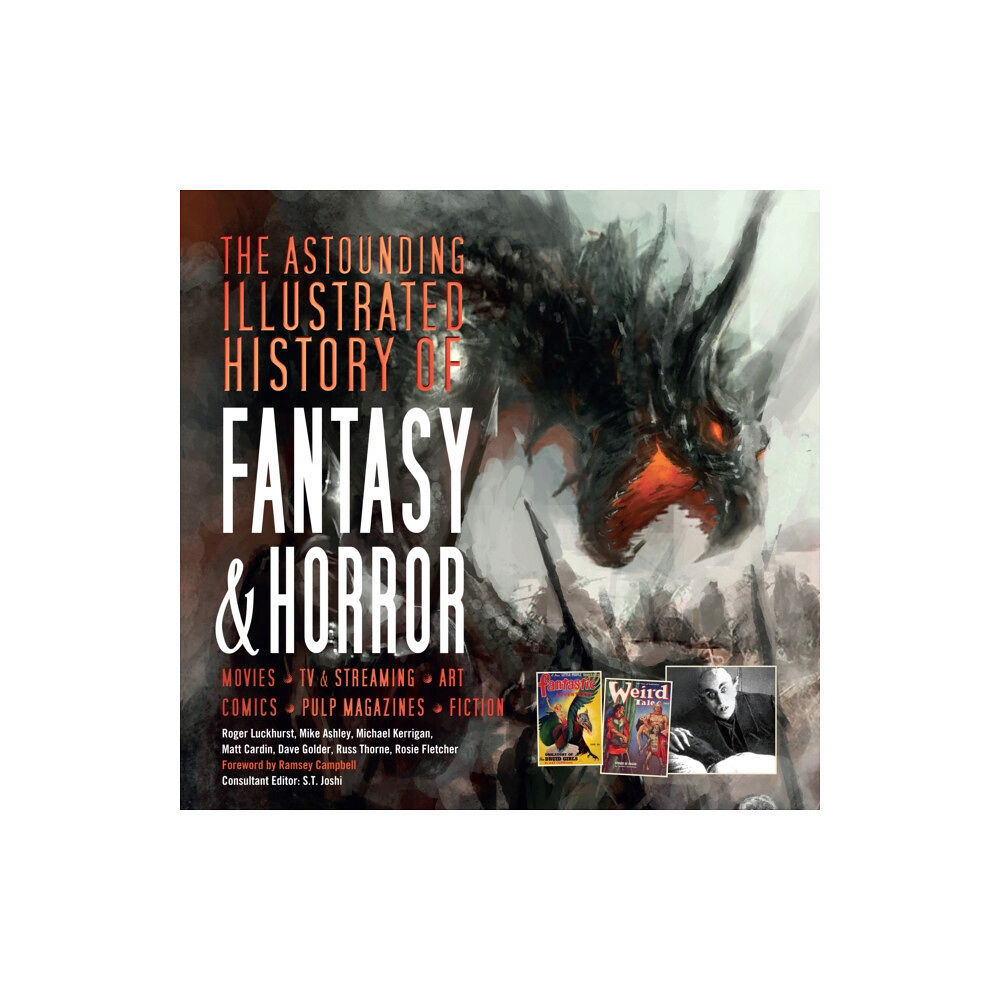 Flame Tree Publishing The Astounding Illustrated History of Fantasy & Horror (inbunden, eng)