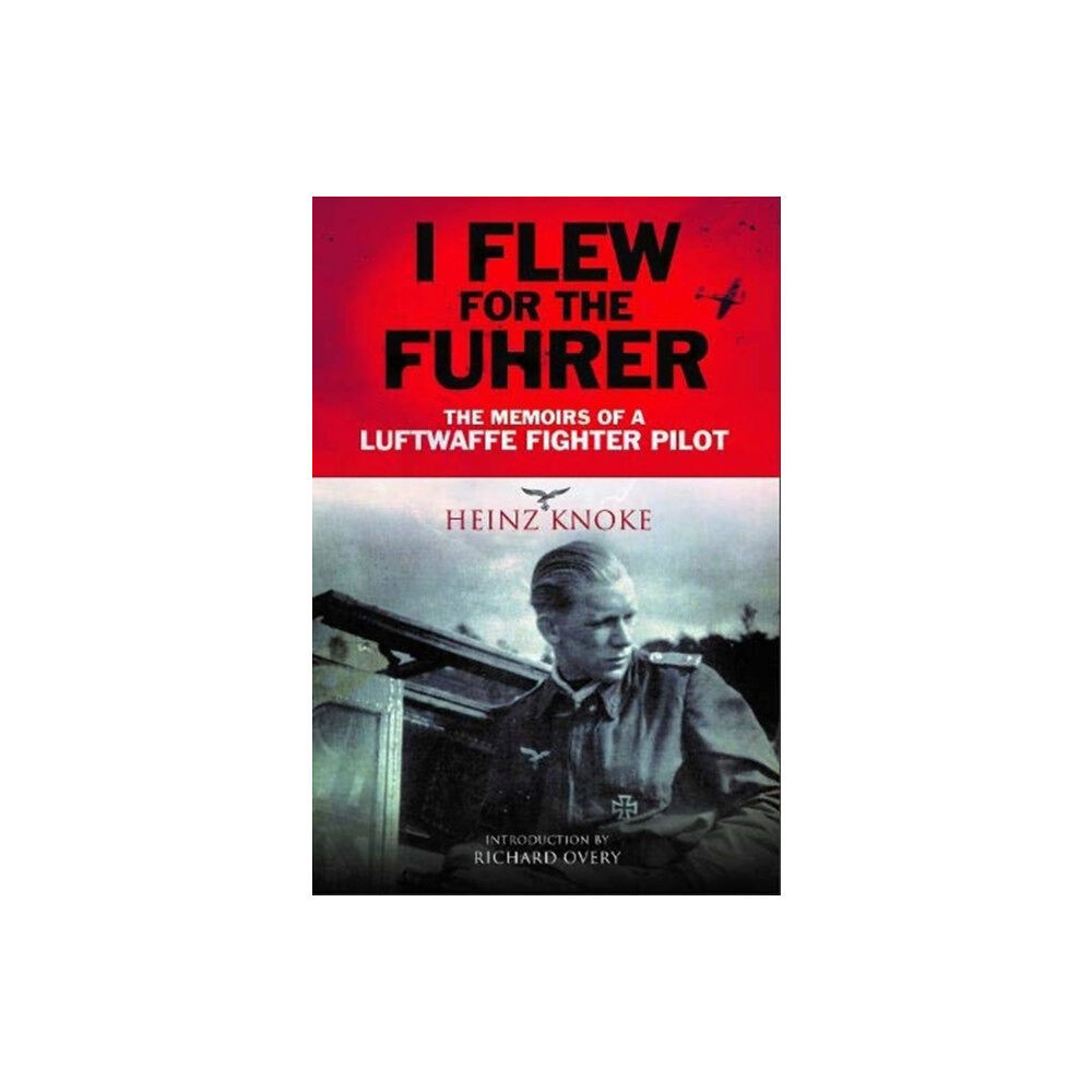 Greenhill Books I Flew for the Fuhrer (häftad, eng)