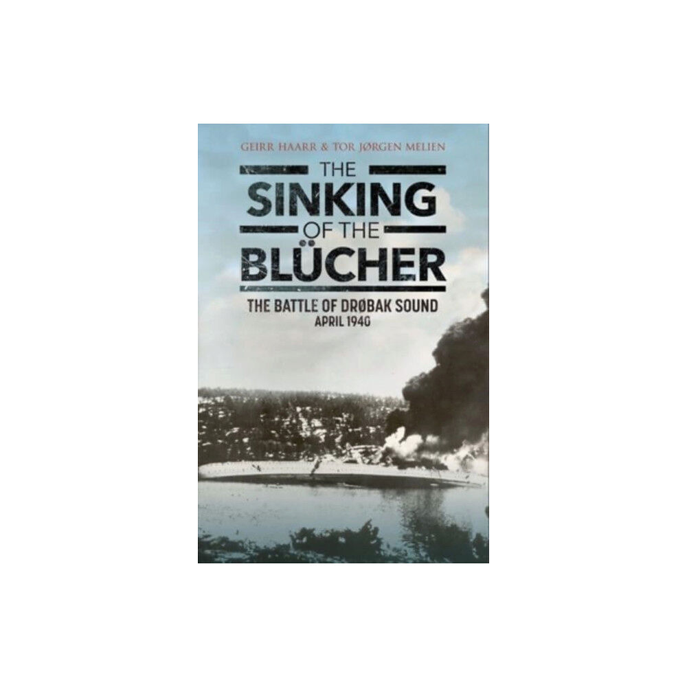 Greenhill Books The Sinking of the Blucher (inbunden, eng)