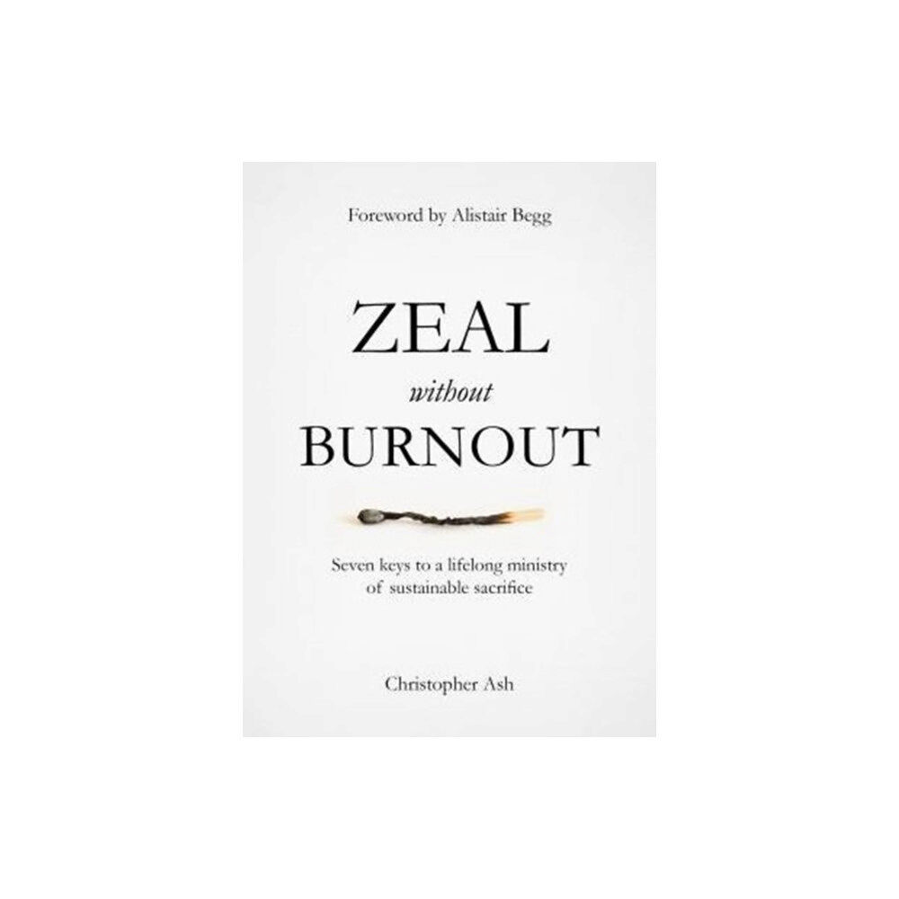 The Good Book Company Zeal without Burnout (inbunden, eng)