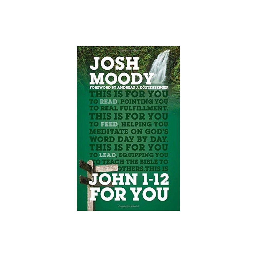 The Good Book Company John 1-12 For You (häftad, eng)