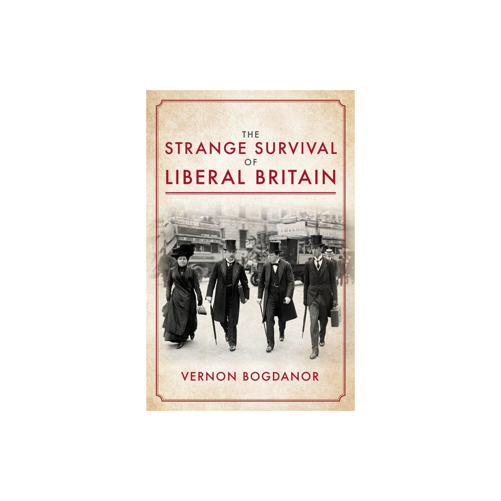 Biteback Publishing The Strange Survival of Liberal Britain (inbunden, eng)