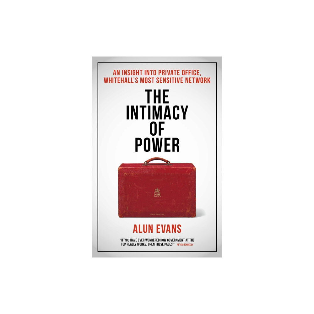 Biteback Publishing The Intimacy of Power (inbunden, eng)