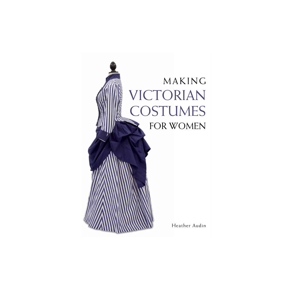 The Crowood Press Ltd Making Victorian Costumes for Women (häftad, eng)