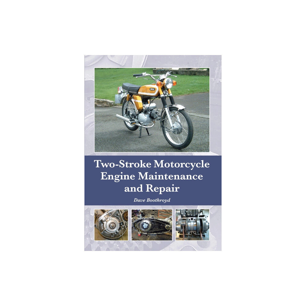 The Crowood Press Ltd Two-Stroke Motorcycle Engine Maintenance and Repair (inbunden, eng)