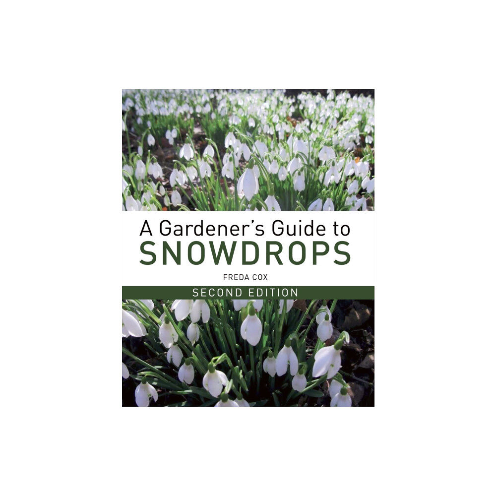 The Crowood Press Ltd A Gardener's Guide to Snowdrops (inbunden, eng)