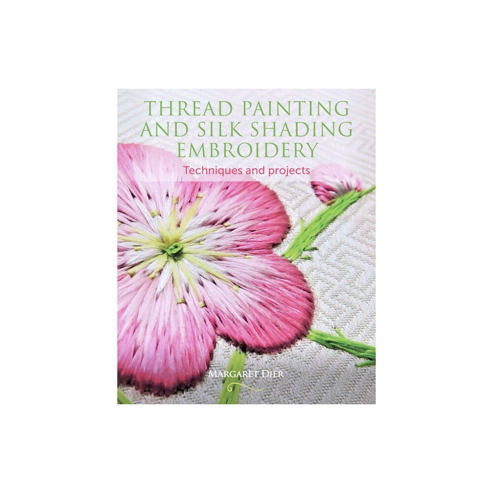The Crowood Press Ltd Thread Painting and Silk Shading Embroidery (häftad, eng)
