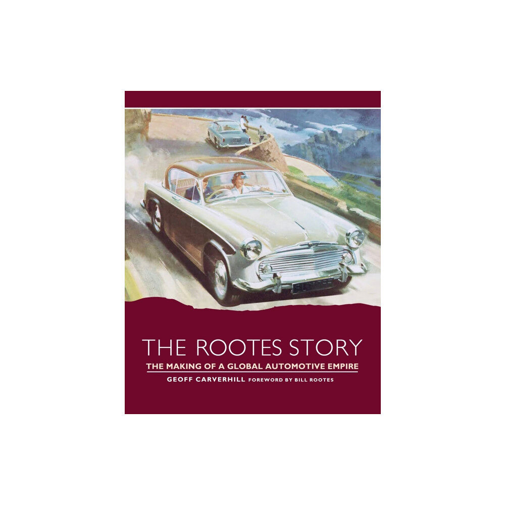 The Crowood Press Ltd The Rootes Story (inbunden, eng)