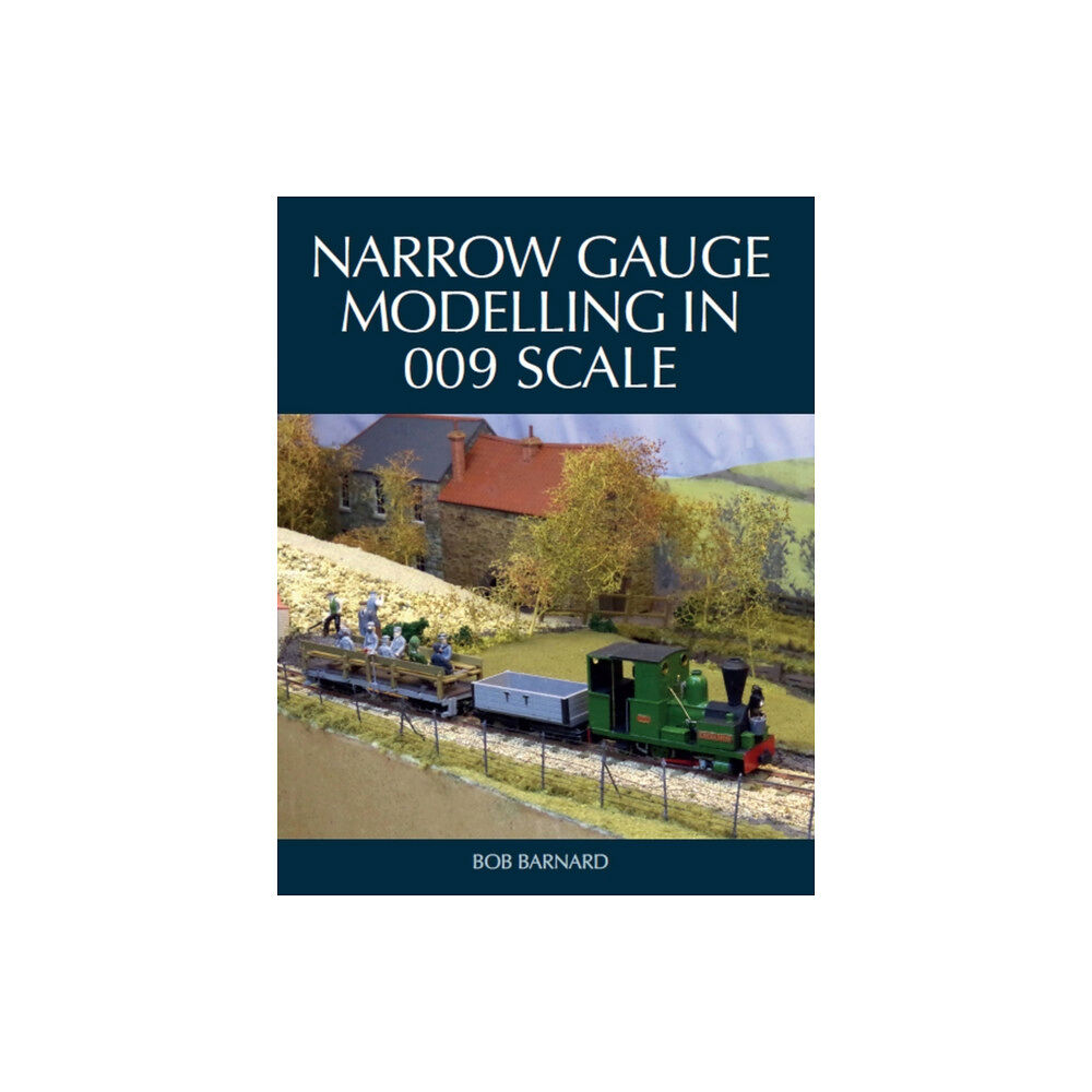 The Crowood Press Ltd Narrow Gauge Modelling in 009 Scale (häftad, eng)