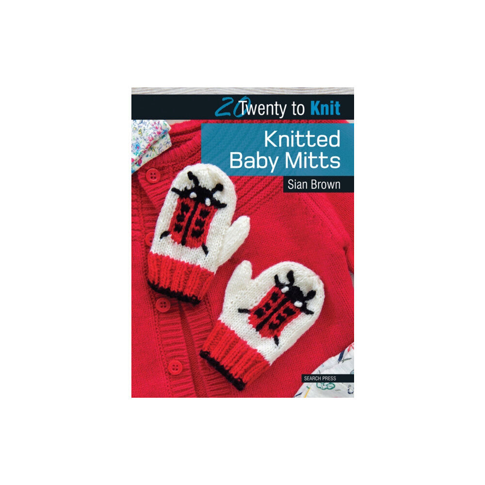 Search Press Ltd 20 to Knit: Knitted Baby Mitts (häftad, eng)