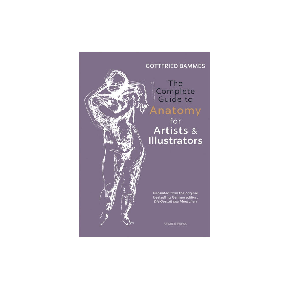 Search Press Ltd The Complete Guide to Anatomy for Artists & Illustrators (inbunden, eng)