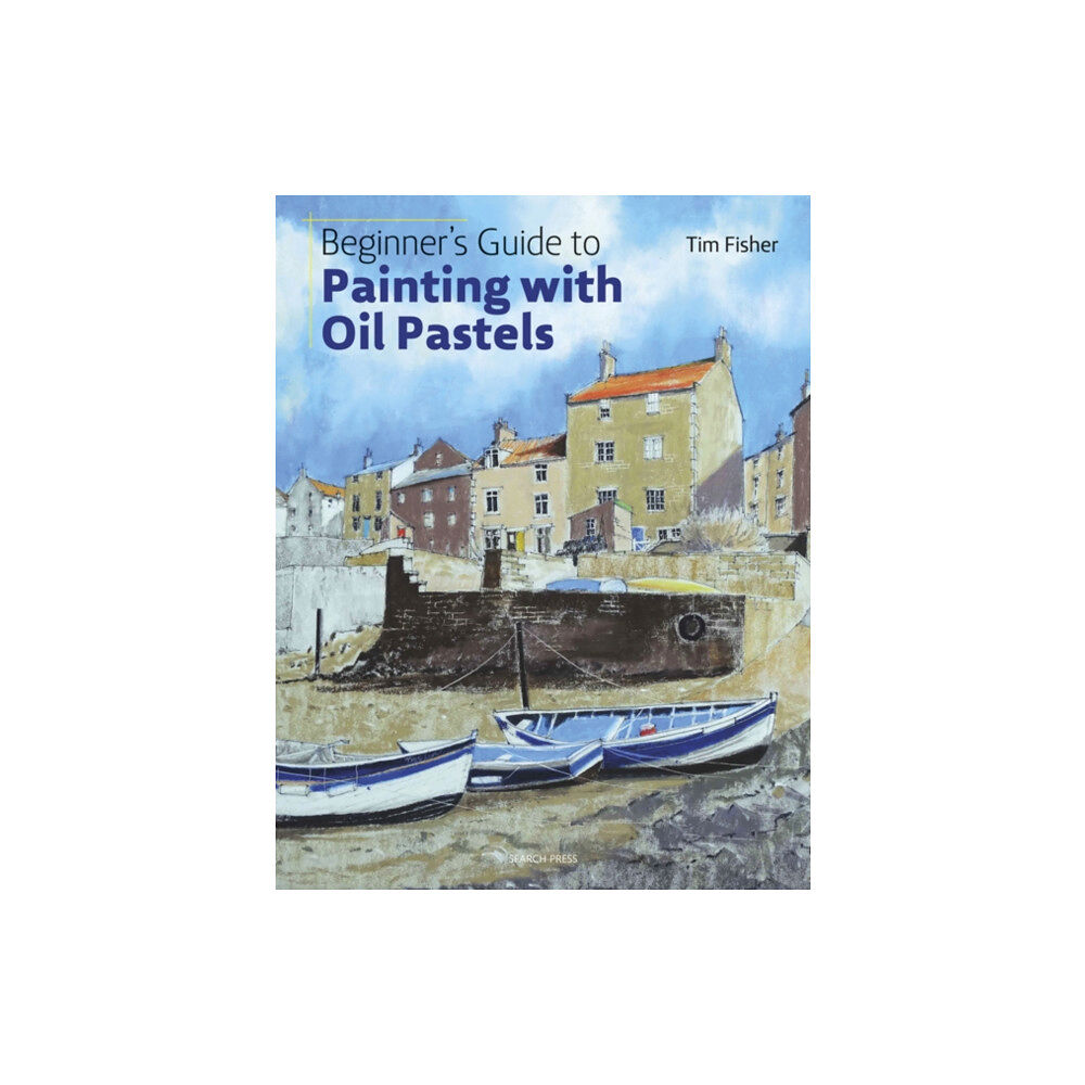 Search Press Ltd Beginner's Guide to Painting with Oil Pastels (häftad, eng)