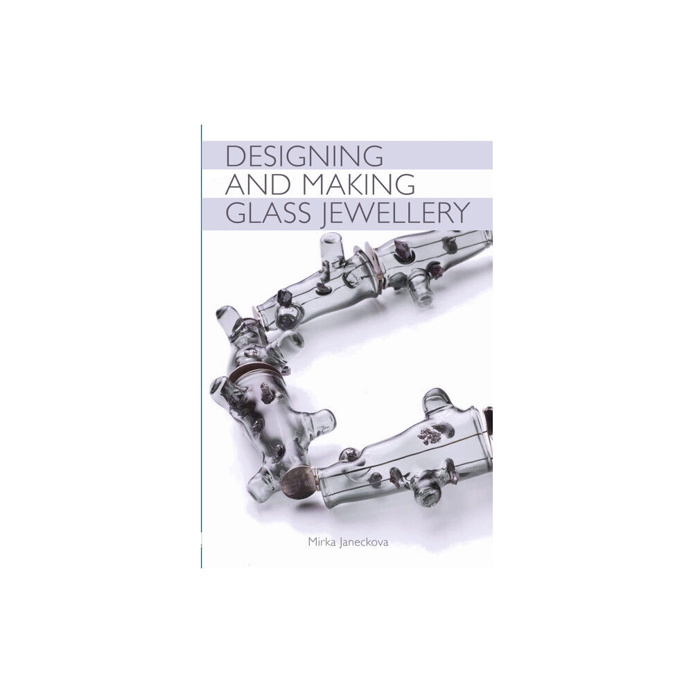 The Crowood Press Ltd Designing and Making Glass Jewellery (häftad, eng)