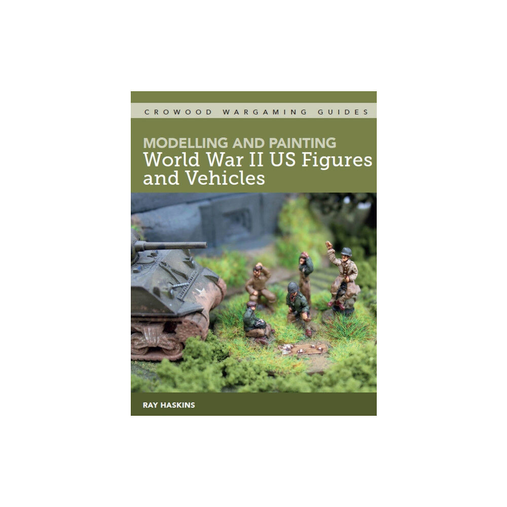 The Crowood Press Ltd Modelling and Painting World War Two US Figures and Vehicles (häftad, eng)