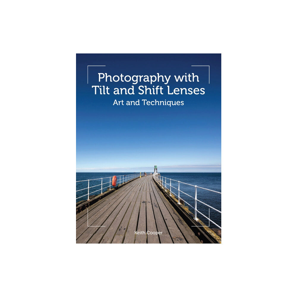 The Crowood Press Ltd Photography with Tilt and Shift Lenses (häftad, eng)