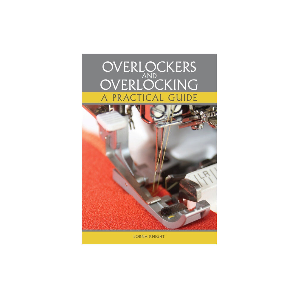 The Crowood Press Ltd Overlockers and Overlocking (häftad, eng)