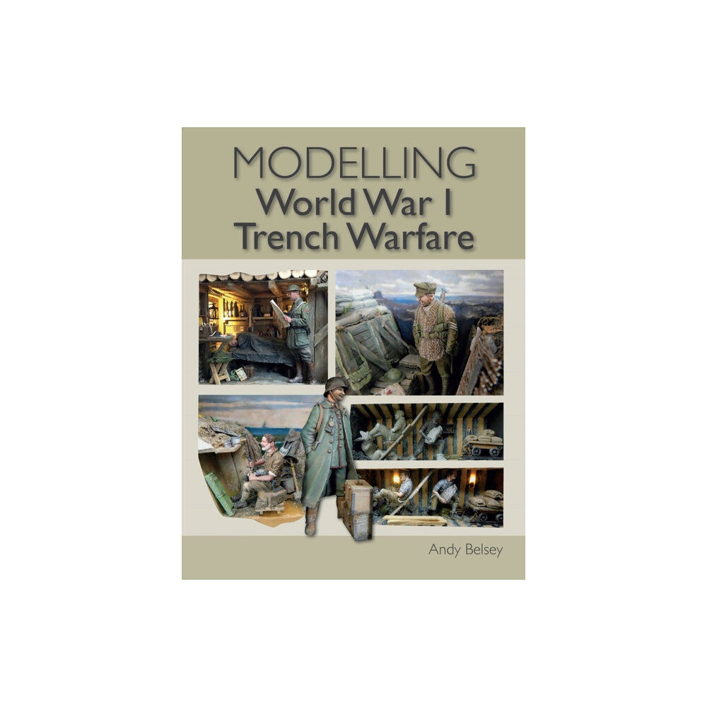 The Crowood Press Ltd Modelling World War 1 Trench Warfare (häftad, eng)