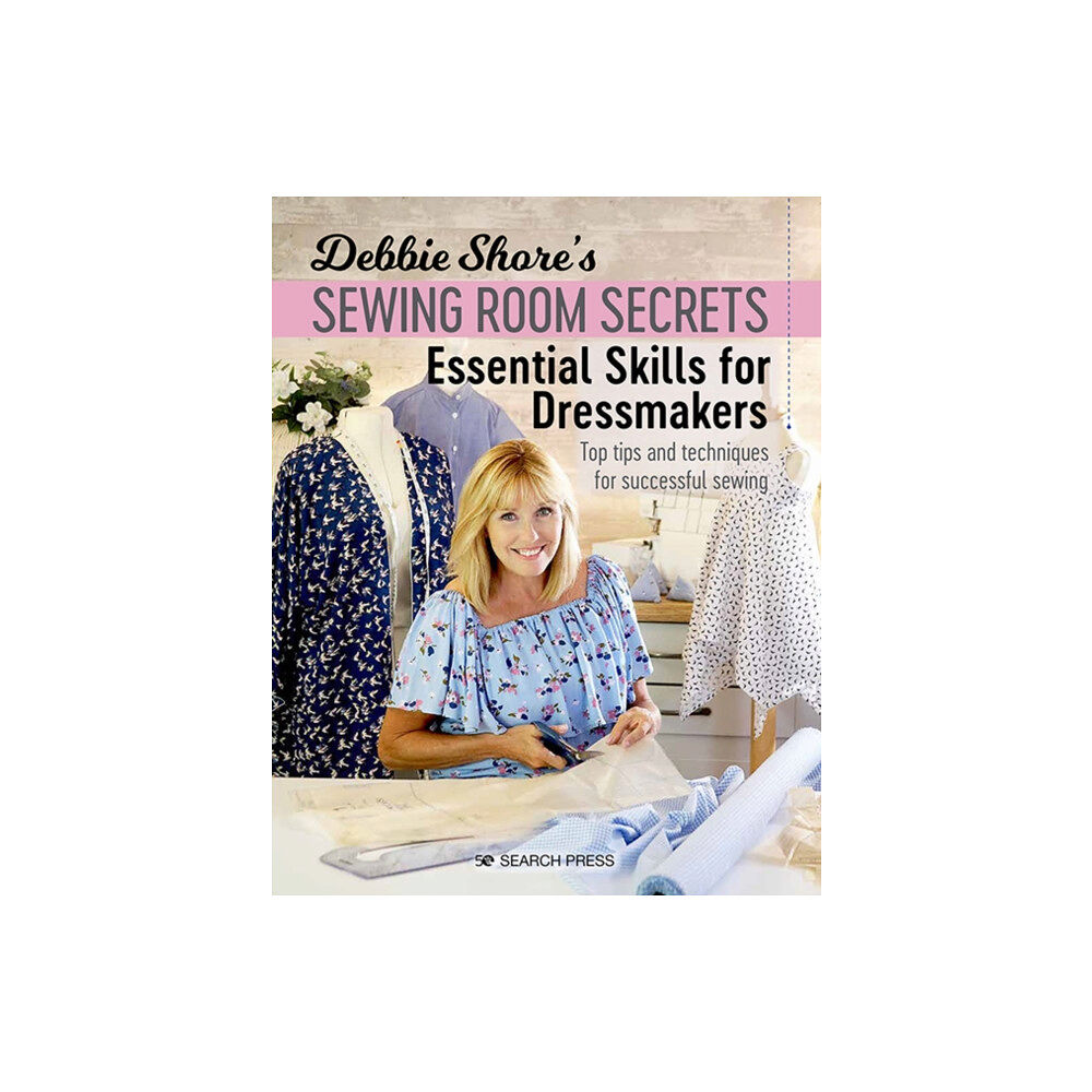 Search Press Ltd Debbie Shore's Sewing Room Secrets: Essential Skills for Dressmakers (häftad, eng)