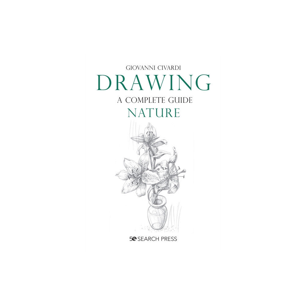 Search Press Ltd Drawing - A Complete Guide: Nature (häftad, eng)