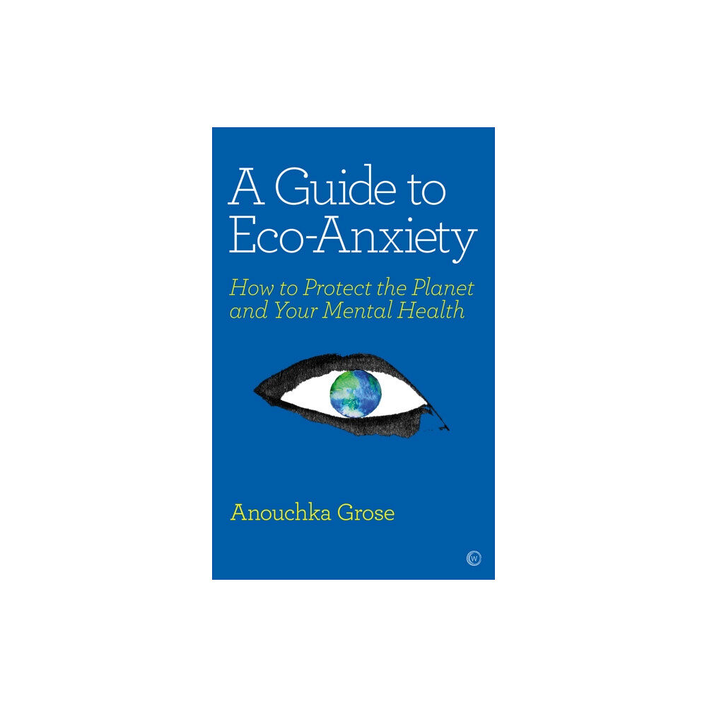 Watkins Media Limited A Guide to Eco-Anxiety (häftad, eng)