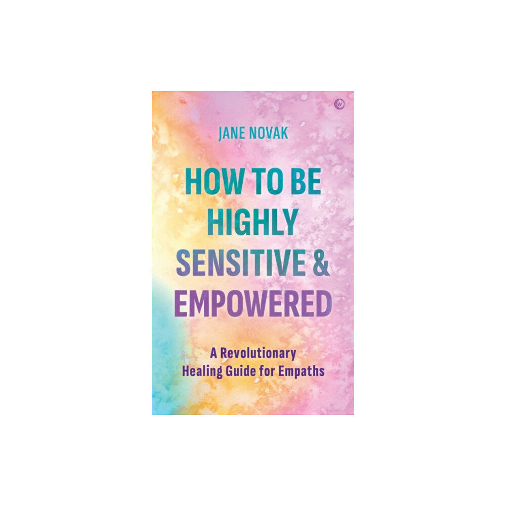 Watkins Media Limited How To Be Highly Sensitive and Empowered (häftad, eng)