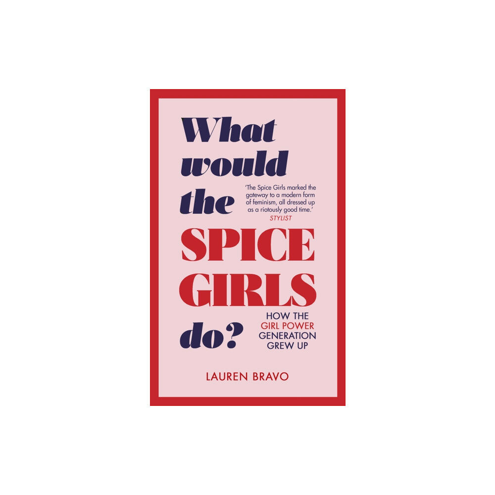 Transworld publishers ltd What Would the Spice Girls Do? (inbunden, eng)
