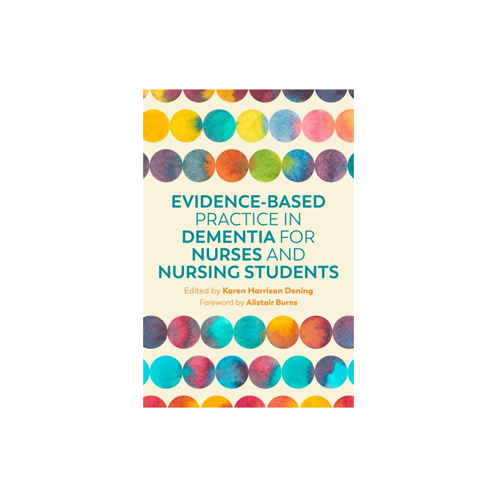 Jessica kingsley publishers Evidence-Based Practice in Dementia for Nurses and Nursing Students (häftad, eng)