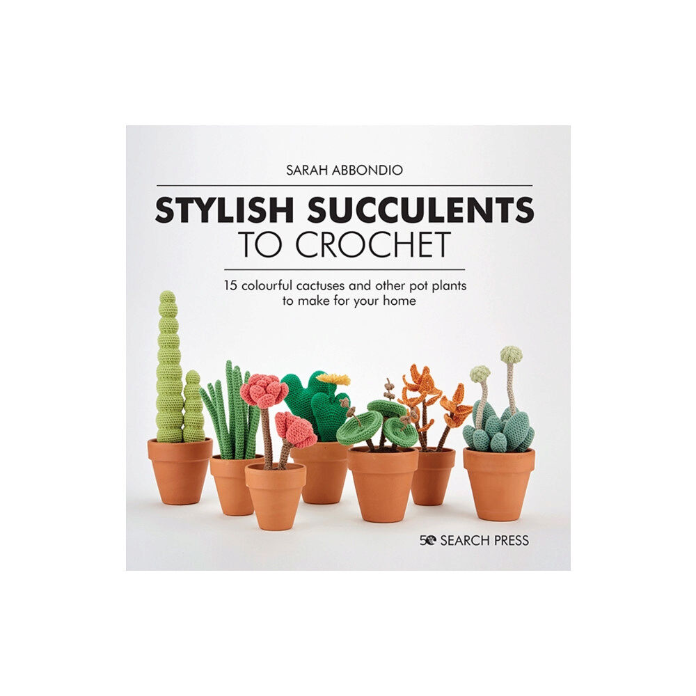 Search Press Ltd Stylish Succulents to Crochet (inbunden, eng)