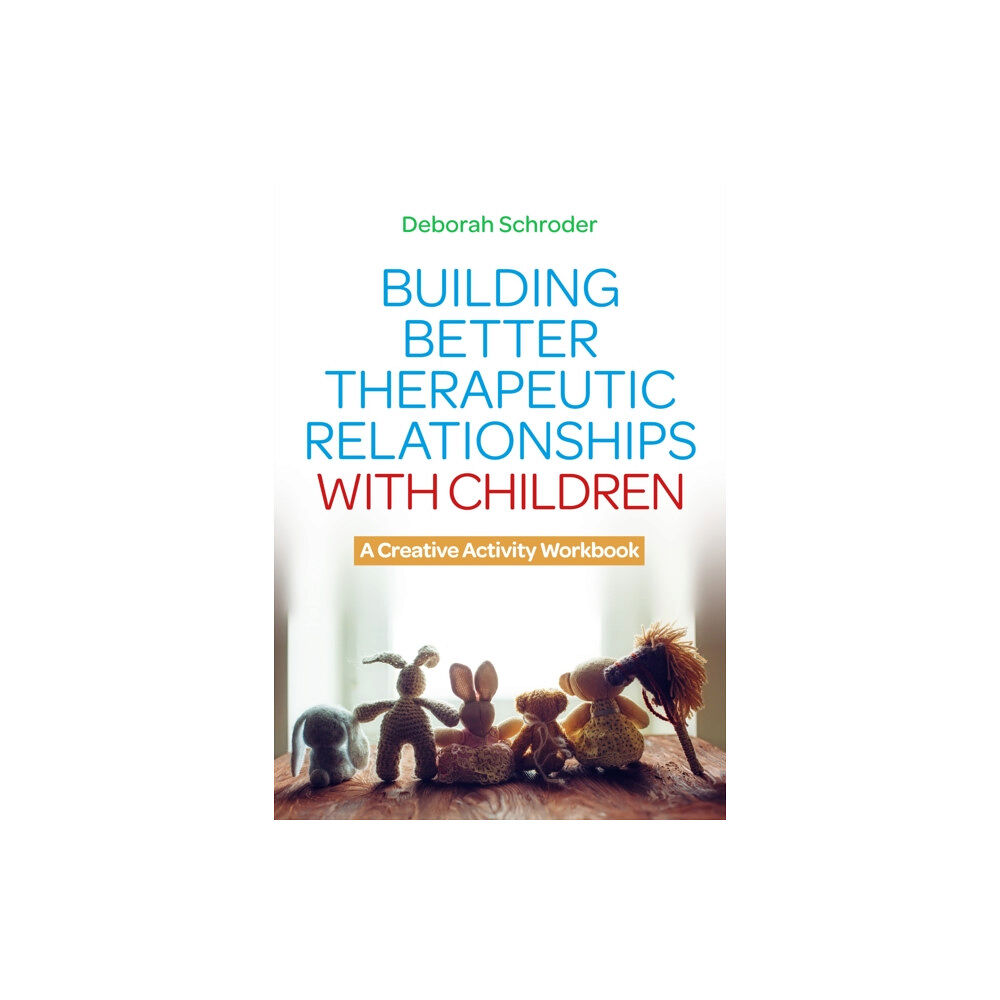 Jessica kingsley publishers Building Better Therapeutic Relationships with Children (häftad, eng)