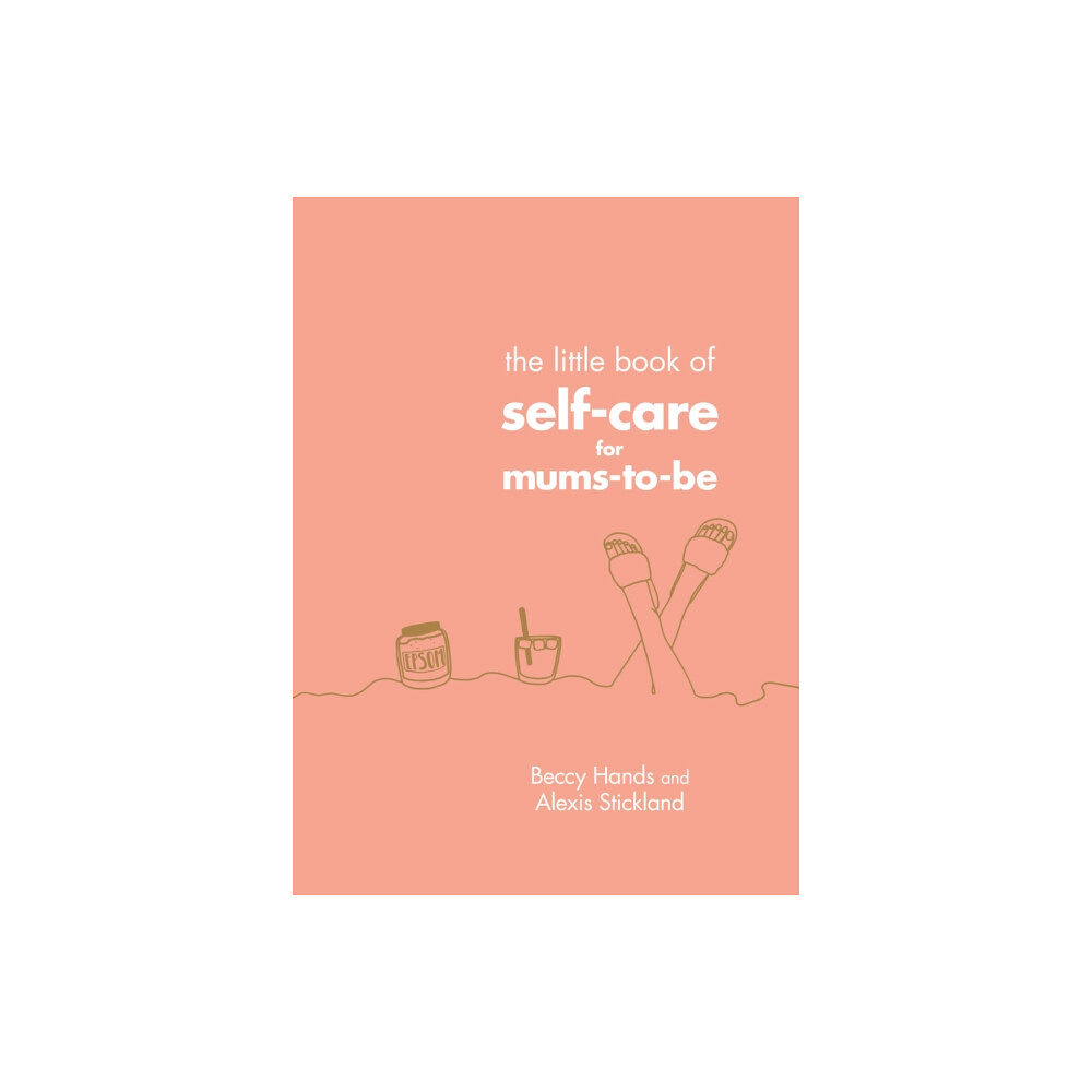 Ebury Publishing The Little Book of Self-Care for Mums-To-Be (inbunden, eng)