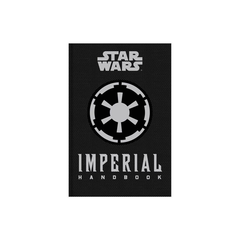 Titan Books Ltd Star Wars - The Imperial Handbook - A Commander's Guide (inbunden, eng)