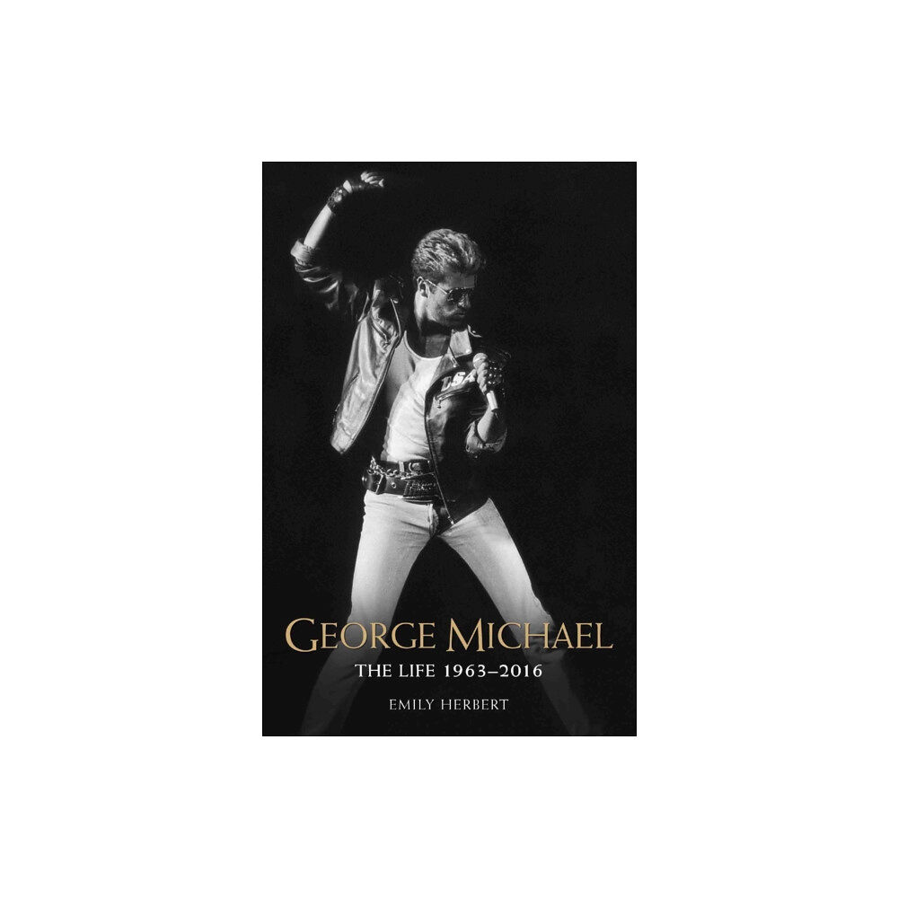 John Blake Publishing Ltd George Michael - The Life: 1963-2016 (häftad, eng)